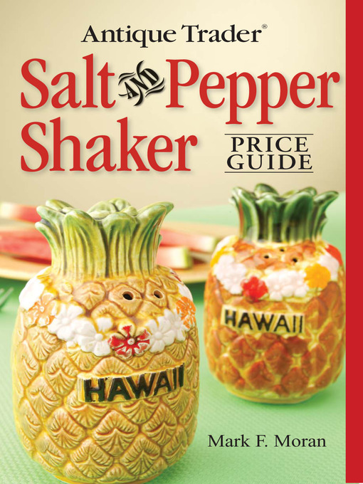 Title details for Antique Trader Salt and Pepper Shaker Price Guide by Mark F. Moran - Available